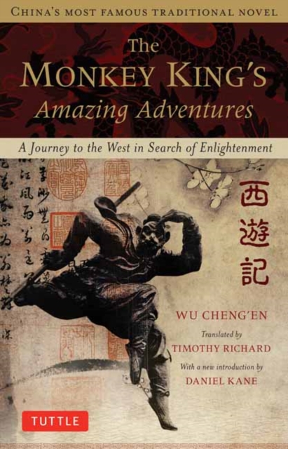 The Monkey King's Amazing Adventures : A Journey to the West in Search of Enlightenment. China's Most Famous Traditional Novel, Paperback / softback Book