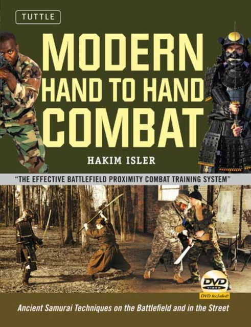 Modern Hand to Hand Combat : Ancient Samurai Techniques on the Battlefield and in the Street, Hardback Book