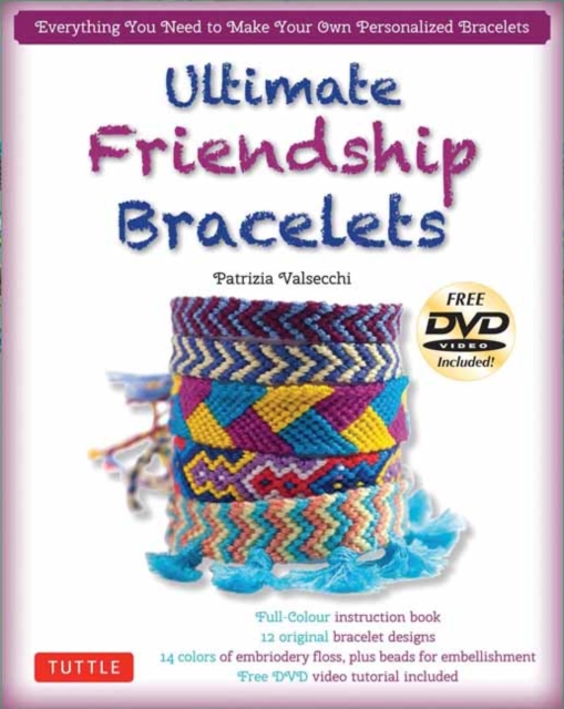 Ultimate Friendship Bracelets Kit : (DVD; 64 page Color Book; 14 Skeins of embroidery floss; 25 beads), Mixed media product Book