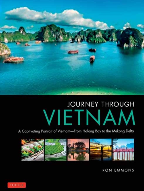 Journey Through Vietnam : From Halong Bay to the Mekong Delta, Hardback Book