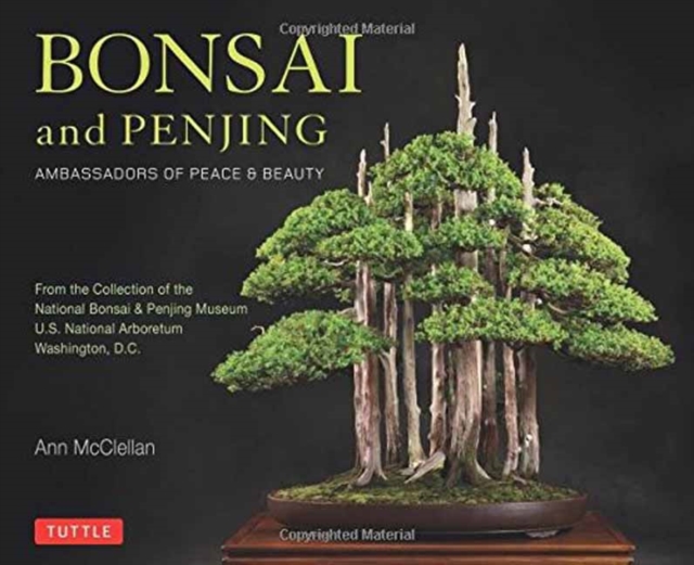 Bonsai and Penjing : Ambassadors of Peace & Beauty, Hardback Book