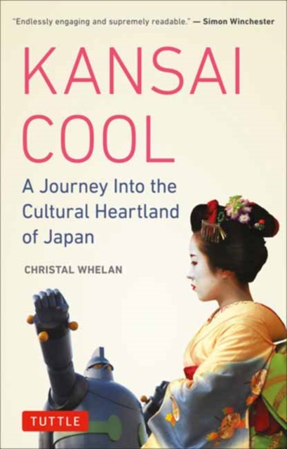 Kansai Cool : A Journey into the Cultural Heartland of Japan, Paperback / softback Book