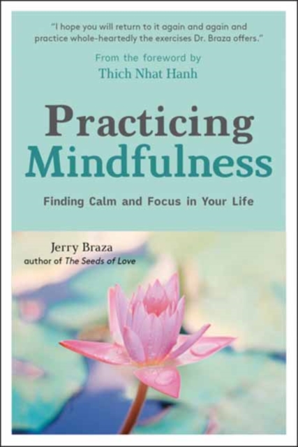 Practicing Mindfulness : Finding Calm and Focus in Your Everyday Life, Hardback Book