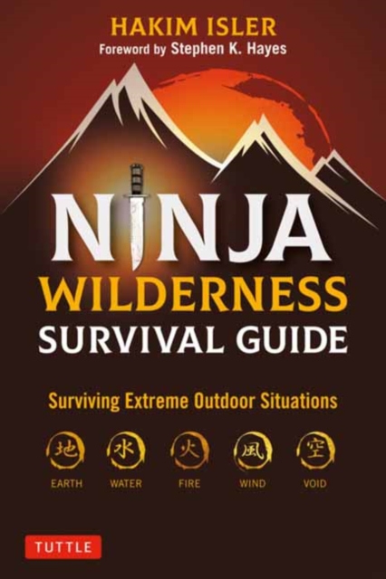 Ninja Wilderness Survival Guide : Surviving Extreme Outdoor Situations (Modern Skills from Japan's Greatest Survivalists), Paperback / softback Book