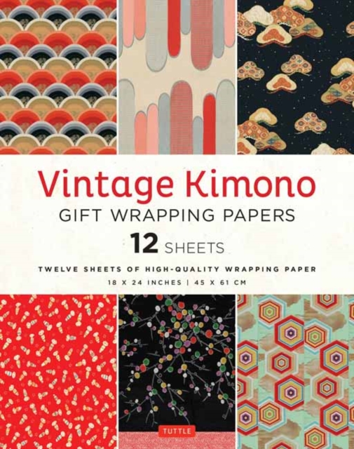 Vintage Kimono Gift Wrapping Papers - 12 sheets : 6 illustrations from 1900's Vintage Japanese Kimono Fabrics- 18 x 24 inch (45 x 61 cm) Wrapping Paper Sheets, Paperback / softback Book