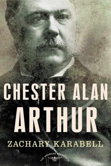 Chester Alan Arthur, Hardback Book