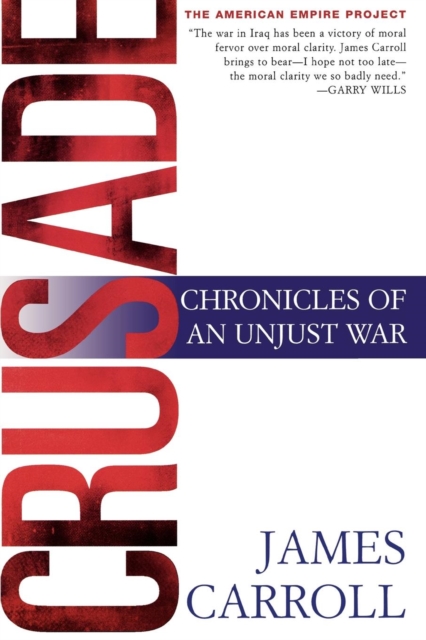 Crusade : Chronicles of an Unjust War, Paperback / softback Book