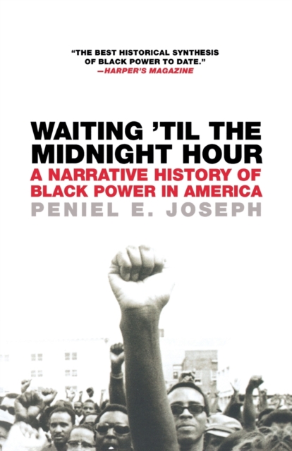 Waiting 'til The Midnight Hour : A Narrative History of Black Power in America, Paperback / softback Book