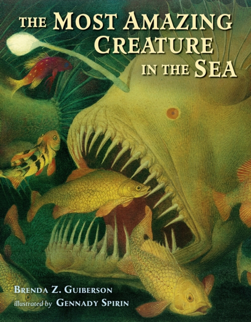The Most Amazing Creature in the Sea, Hardback Book