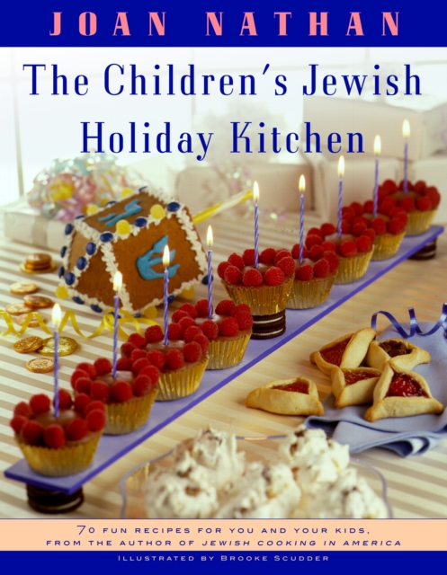 The Children's Jewish Holiday Kitchen : A Cookbook with 70 Fun Recipes for You and Your Kids, from the Author of Jewish Cooking in America, Paperback / softback Book