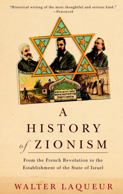 A History of Zionism : From the French Revolution to the Establishment of the State of Israel, Paperback / softback Book