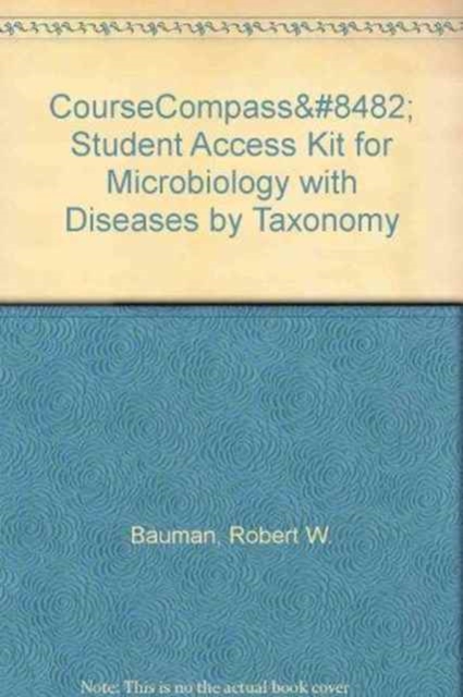 CourseCompass Student Access Kit for Microbiology with Diseases by Taxonomy, Paperback Book