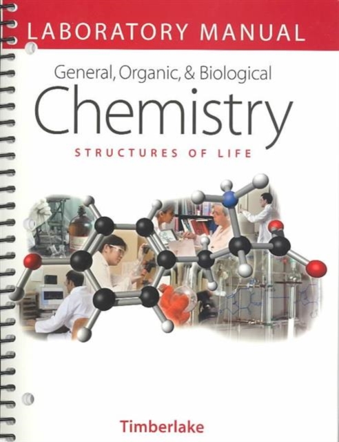 General Organic and Biological Chemistry : Structures of Life Lab Manual, Spiral bound Book