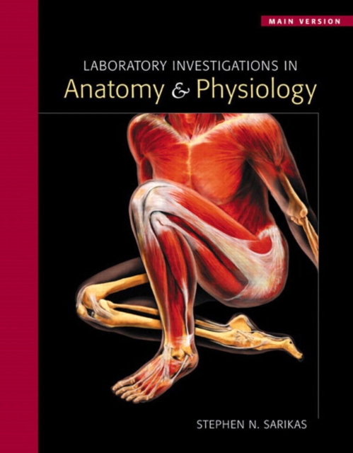 Laboratory Investigations in Anatomy and Physiology : Main Version, Spiral bound Book