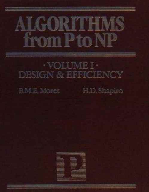 Algorithms from P to  NP, Vol. I : Design and Efficiency, Paperback Book
