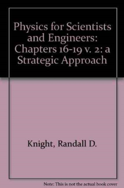 Physics for Scientists and Engineers : A Strategic Approach Chapters 16-19 v. 2, Paperback Book