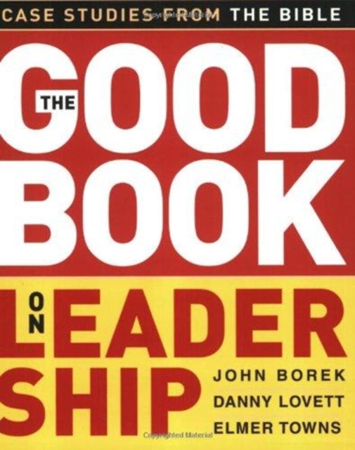 The Good Book on Leadership : Case Studies from the Bible, Paperback / softback Book