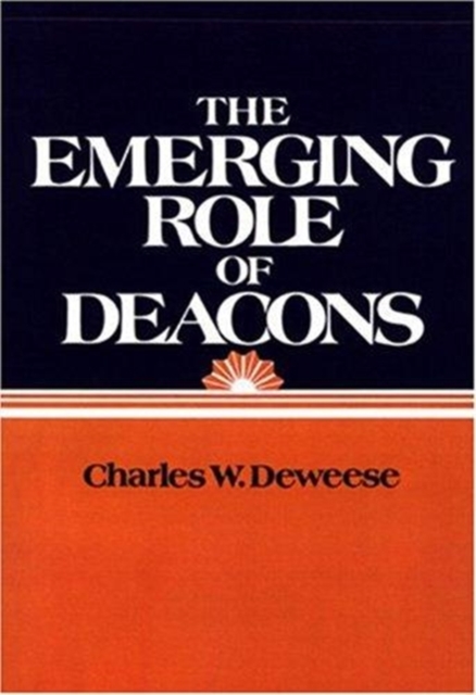 The Emerging Role of Deacons, Paperback / softback Book