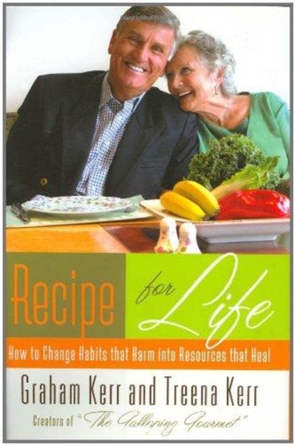 Recipe for Life : How to Change Habits That Harm Into Resources That Heal, Paperback / softback Book