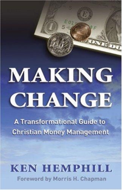 Making Change : A Transformational Guide to Christian Money Management, Paperback / softback Book