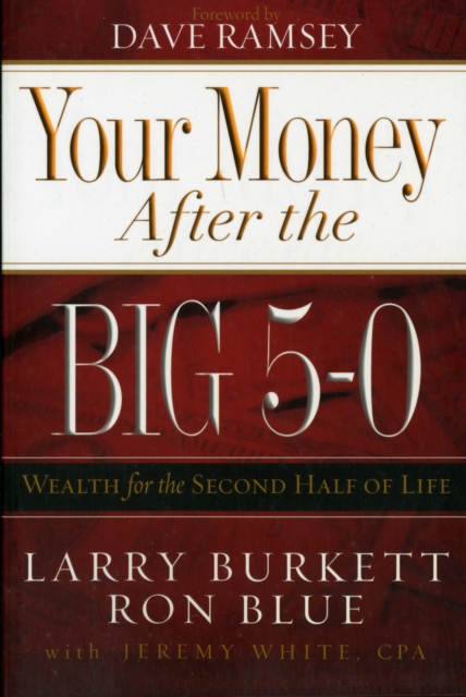 Your Money After the Big 5-0 : Wealth for the Second Half of Life, Paperback / softback Book