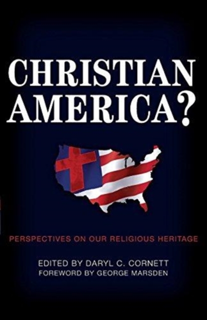 Christian America? : Perspectives on Our Religious Heritage, Paperback / softback Book