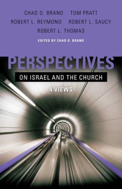 Perspectives on Israel and the Church : 4 Views, Paperback / softback Book