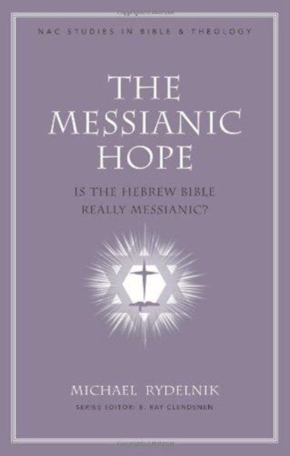 The Messianic Hope : Is the Hebrew Bible Really Messianic?, Hardback Book