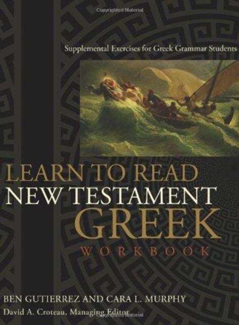 Learn to Read New Testament Greek, Workbook : Supplemental Exercises for Greek Grammar Students, Paperback / softback Book
