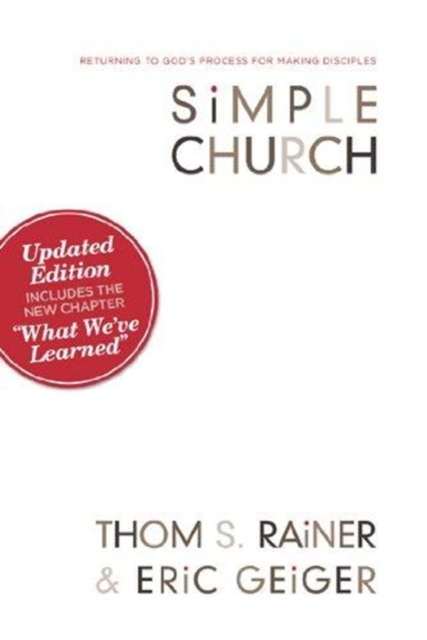 Simple Church : Returning to God's Process for Making Disciples, Paperback / softback Book