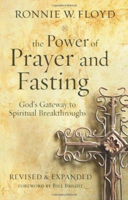 The Power of Prayer and Fasting : 10 Secrets of Spiritual Strength, Paperback / softback Book