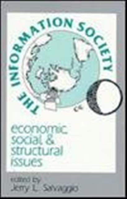 The Information Society : Economic, Social, and Structural Issues, Hardback Book