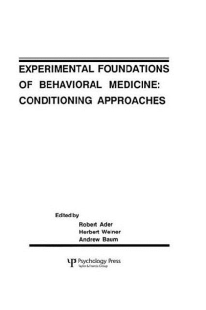 Experimental Foundations of Behavioral Medicines : Conditioning Approaches, Hardback Book