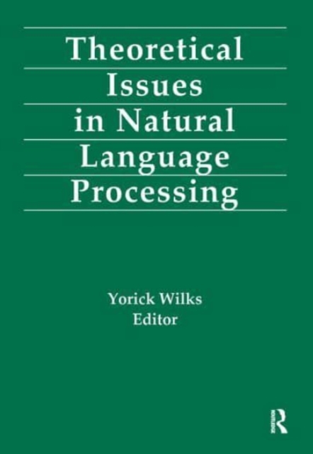 Theoretical Issues in Natural Language Processing, Hardback Book