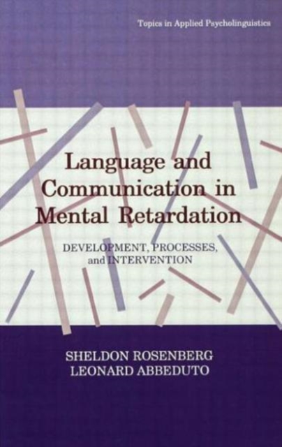 Language and Communication in Mental Retardation : Development, Processes, and intervention, Hardback Book