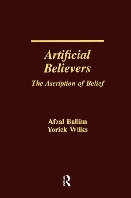Artificial Believers : The Ascription of Belief, Hardback Book