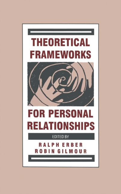 Theoretical Frameworks for Personal Relationships, Hardback Book