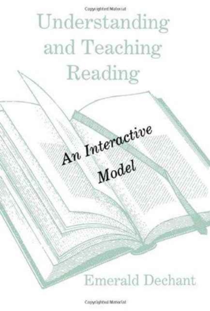 Understanding and Teaching Reading : An Interactive Model, Hardback Book
