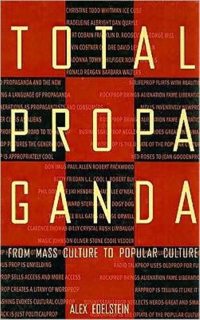 Total Propaganda : From Mass Culture To Popular Culture, Hardback Book