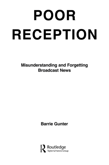 Poor Reception : Misunderstanding and Forgetting Broadcast News, Paperback / softback Book