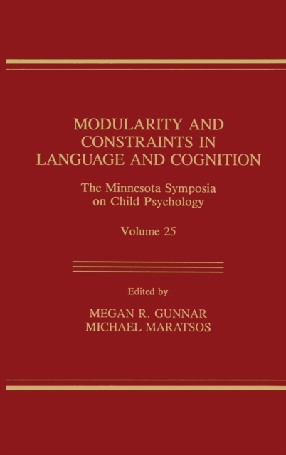 Modularity and Constraints in Language and Cognition : The Minnesota Symposia on Child Psychology, Volume 25, Hardback Book