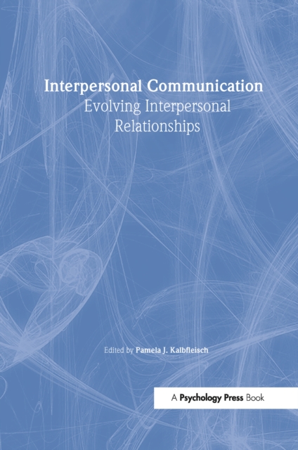 Interpersonal Communication : Evolving Interpersonal Relationships, Hardback Book