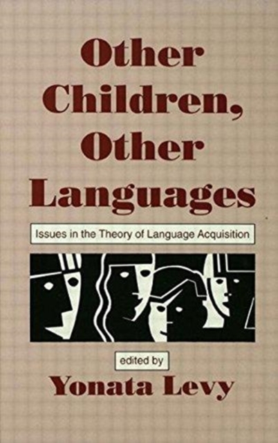 Other Children, Other Languages : Issues in the theory of Language Acquisition, Hardback Book