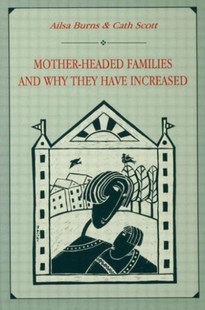 Mother-headed Families and Why They Have Increased, Hardback Book