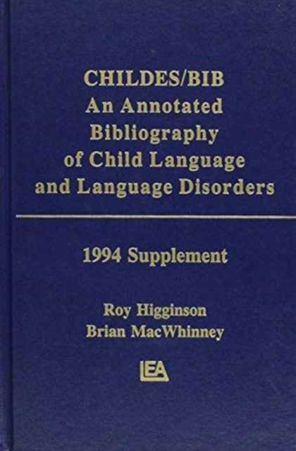 Childes/Bib : An Annotated Bibliography of Child Language and Language Disorders, 1994 Supplement, Hardback Book