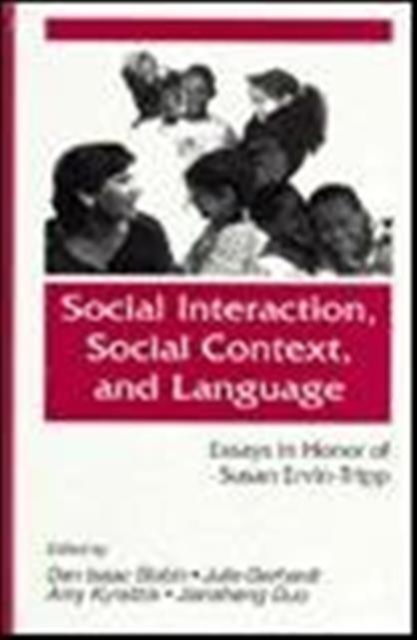 Social interaction, Social Context, and Language : Essays in Honor of Susan Ervin-tripp, Hardback Book