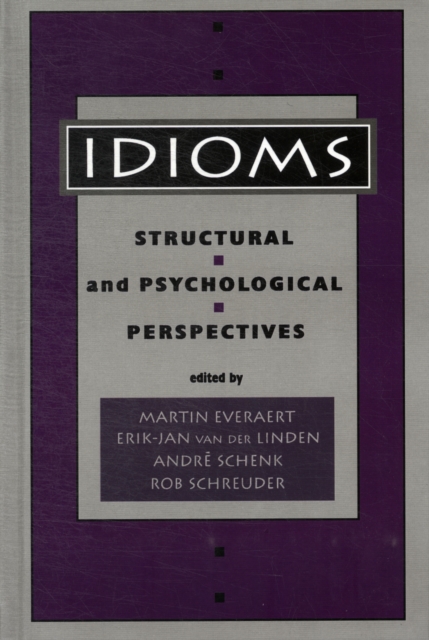 Idioms : Structural and Psychological Perspectives, Hardback Book