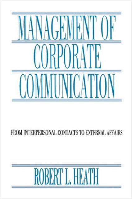 Management of Corporate Communication : From Interpersonal Contacts To External Affairs, Paperback / softback Book