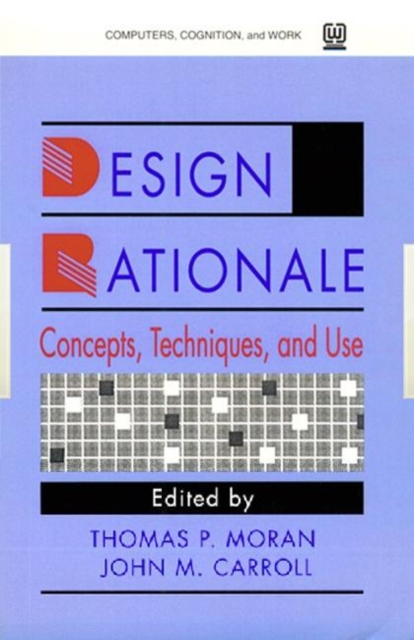 Design Rationale : Concepts, Techniques, and Use, Paperback / softback Book