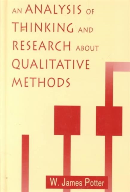 An Analysis of Thinking and Research About Qualitative Methods, Hardback Book